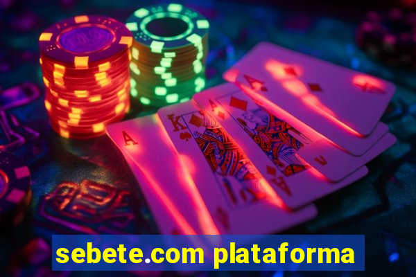 sebete.com plataforma